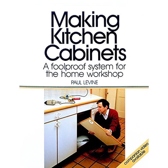 Pre-Owned Making Kitchen Cabinets: A Foolproof System for the Home Workshop (Paperback) 0918804949 9780918804945