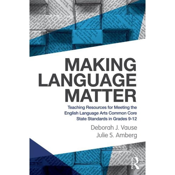 Making Language Matter: Teaching Resources for Meeting the English Language Arts Common Core State Standards in Grades 9, (Paperback)