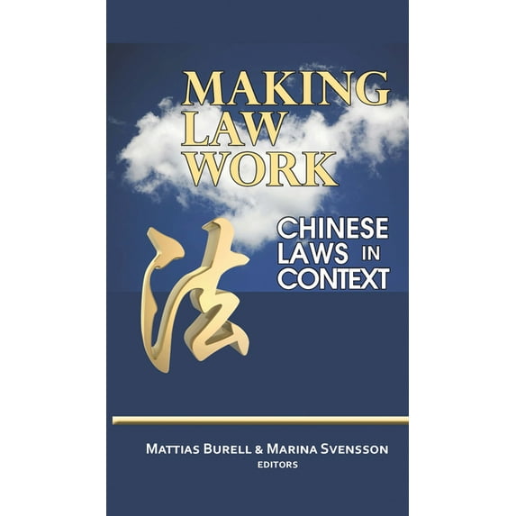 Making Law Work: Chinese Laws in Context, (Paperback)