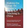 thumbnail image 1 of Making the Leap: An Insider's Guide to Teaching in China: How two experienced expatriate teachers found it necessary to , (Paperback), 1 of 1