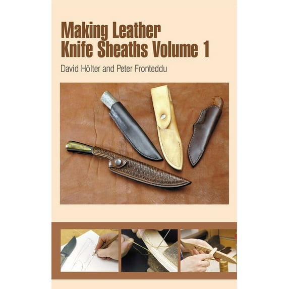 Making Leather Knife Sheaths - Volume 1, (Paperback)