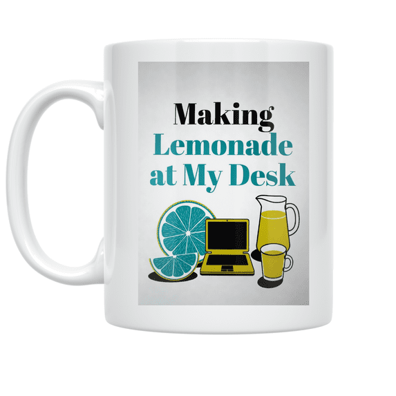 Making Lemonade at My Desk - Office Worker - 11 oz Ceramic Coffee Mug
