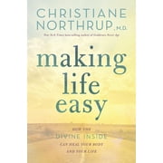 Making Life Easy : How the Divine Inside Can Heal Your Body and Your Life (Paperback)