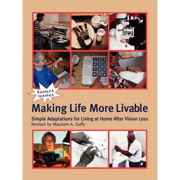 Pre-Owned Making Life More Livable : Simple Adaptations for Living at Home After Vision Loss (Paperback) 0891283870 9780891283874
