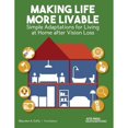 thumbnail image 1 of Pre-Owned Making Life More Livable: Simple Adaptations for Living at Home after Vision Loss (Paperback) 0891287183 9780891287186, 1 of 1
