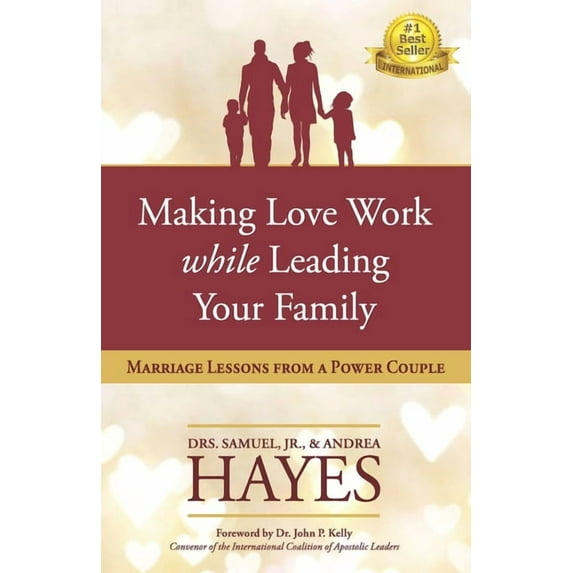 Making Love Work While Leading Your Family: Marriage Lessons from a Power Couple (Paperback)
