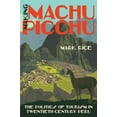 thumbnail image 1 of Making Machu Picchu: The Politics of Tourism in Twentieth-Century Peru, (Paperback), 1 of 1