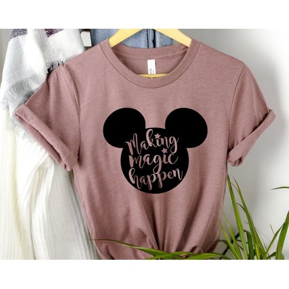 Making Magic Happen T-Shirt: DisneyWorld Inspired Women's Tee All Size S-5Xl