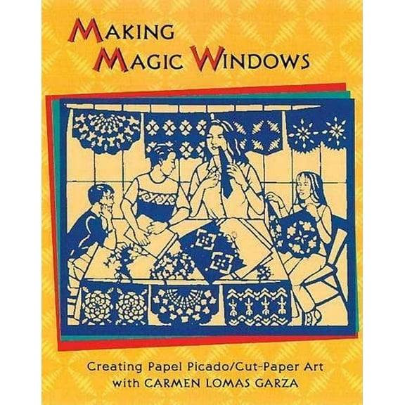 Pre-Owned Magic Windows Making Magic Windows: Creating Papel Picado/Cut-Paper Art, (Paperback)