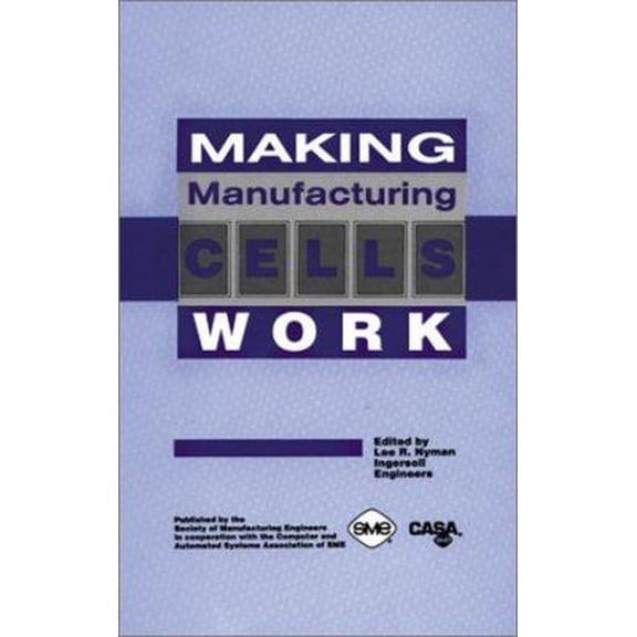 Pre-Owned Making Manufacturing Cells Work (Hardcover) 0872634191 9780872634190