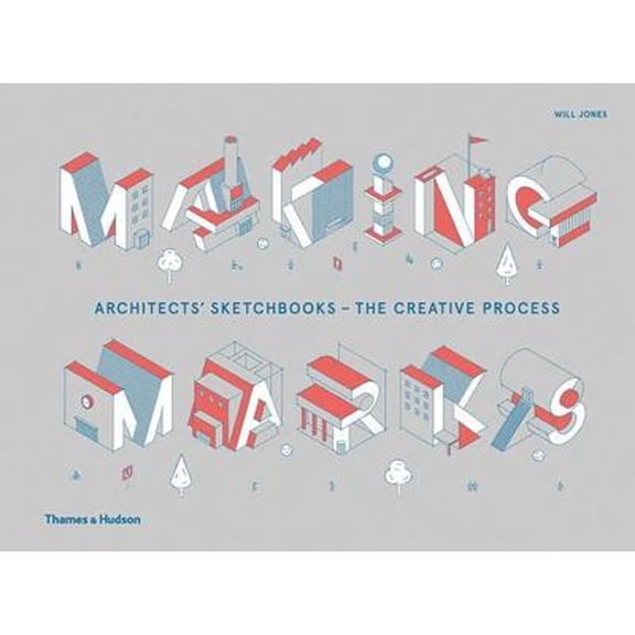 Pre-Owned Making Marks: Architects' Sketchbooks - The Creative Process (Hardcover) by Will Jones