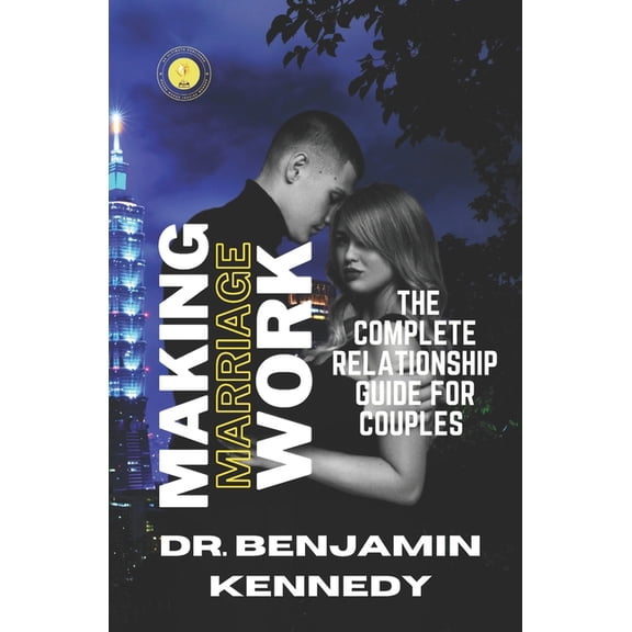 Making Marriage Work: Mindful Relationship Habits Practices & The complete relationship guide for couples, (Paperback)