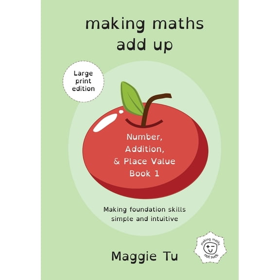 Making Maths Add Up Making Maths Add Up: Number, addition, and place value. (LARGE PRINT ED.), Book 1, (Paperback)