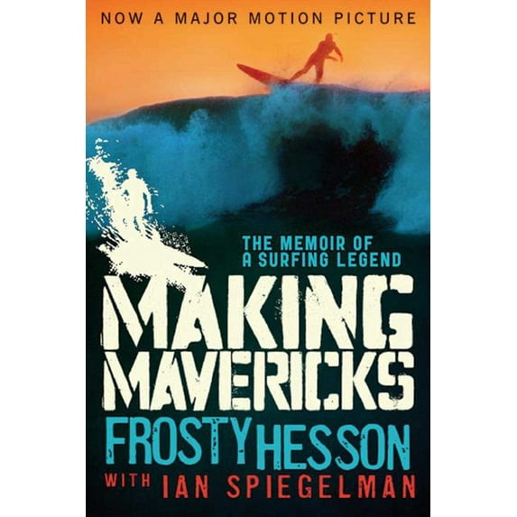 Making Mavericks: The Memoir of a Surfing Legend, (Paperback)