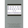 thumbnail image 1 of Pre-Owned Making Meaning of Whiteness : Exploring Racial Identity with White Teachers 9780791434956, 1 of 1