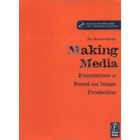 Pre-Owned Making Media: Foundations of Sound and Image Production (Paperback) 024080502X 9780240805023