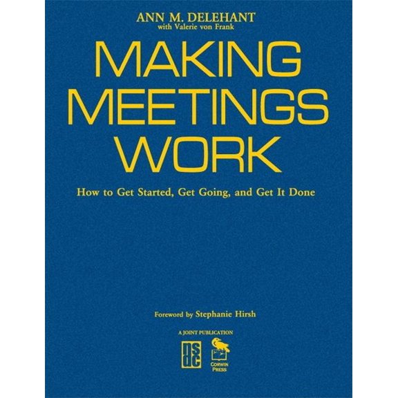 Making Meetings Work: How to Get Started, Get Going, and Get It Done (Hardcover)