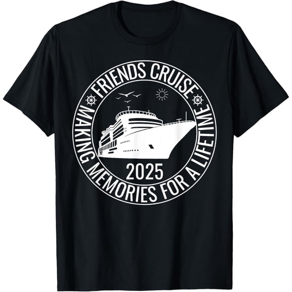 Making Memories For A Lifetime Matching Friends Cruise 2025 T-ShirtMen and women, Black T-shirt, size: Extra large