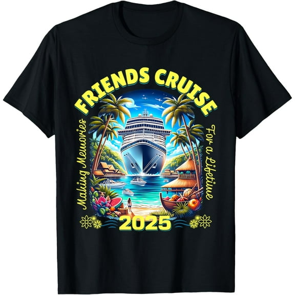 Making Memories For A Lifetime Matching Friends Cruise 2025 T-ShirtMen and women, Black T-shirt, size: Extra large