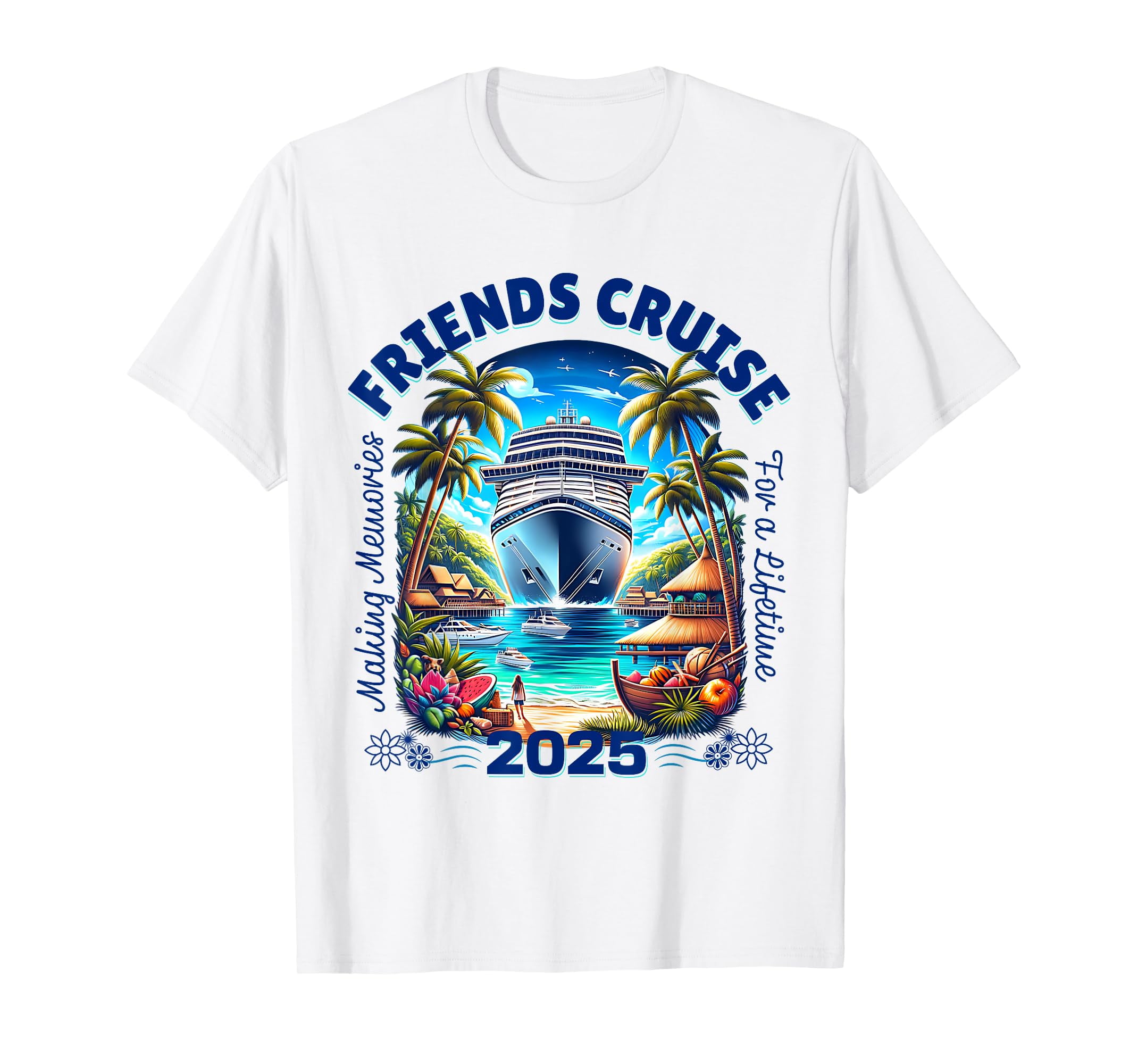 Making Memories For A Lifetime Matching Friends Cruise 2025 TShirt