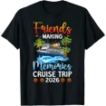 thumbnail image 1 of Making Memories Friends Cruise Trip 2026 Friends Cruising T-Shirt Shirts, 1 of 3
