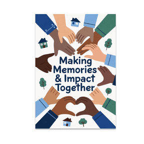 Making Memories & Impact Together - Community Art Enthusiast - 13x19 Poster Print