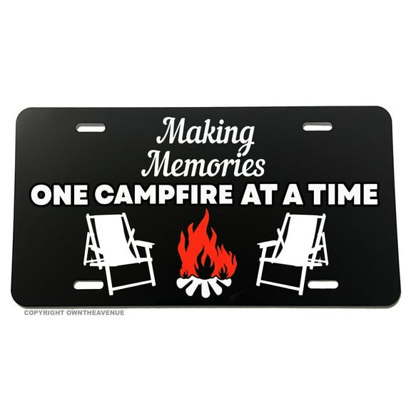 Making Memories One Campfire At A Time Camping Auto License Plate