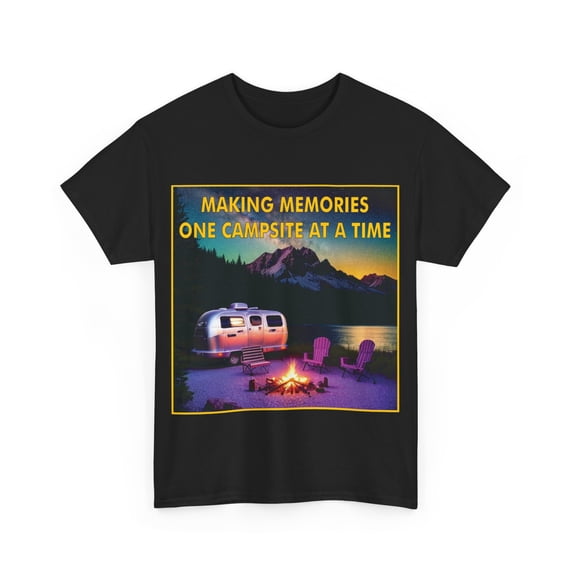 Making Memories One Campsite At A Time RV Heavy Cotton T-Shirt