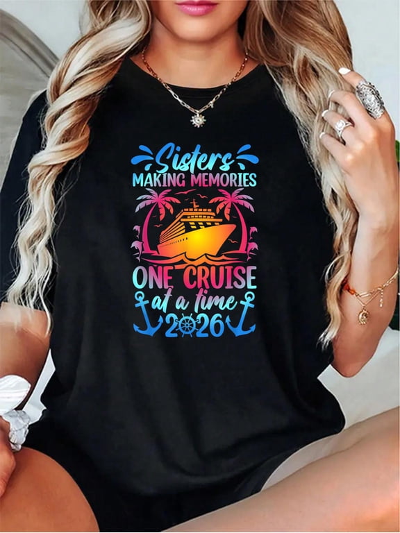 Making Memories Sisters Cruise Trip 2026 Sisters Cruising T-Shirt - 100% Cotton T Shirts for Women, Summer Tops Clothes,Suitable For All Seasons