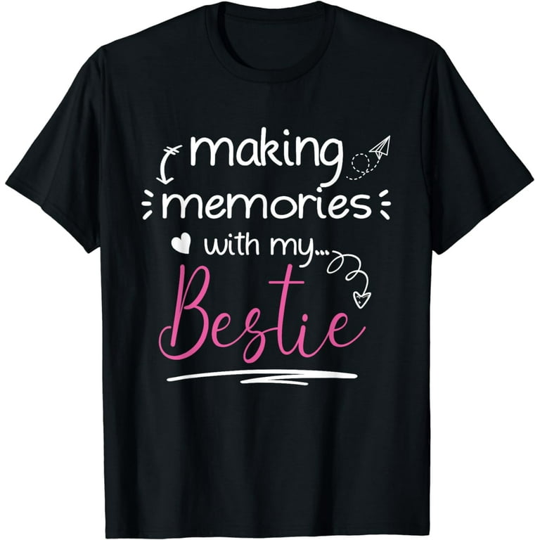 Making Memories With My Bestie Trip 2024 Friendship Day T Shirt