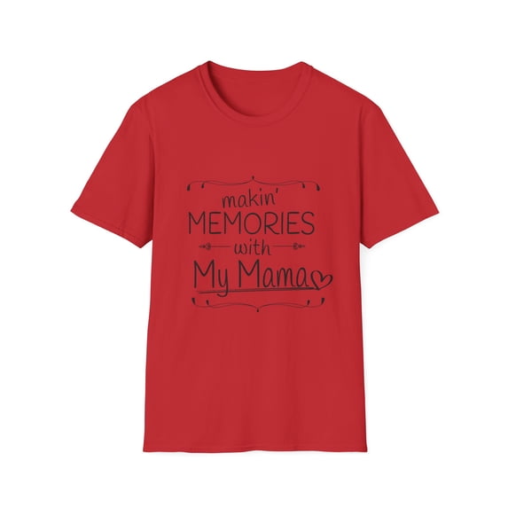 Making Memories With My Mini and Mama Mommy And Mes | Mother Daughter Travels | Family Reunion Unisex Softstyle T-Shirt