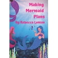 thumbnail image 1 of Making Mermaid Plans, (Paperback), 1 of 1