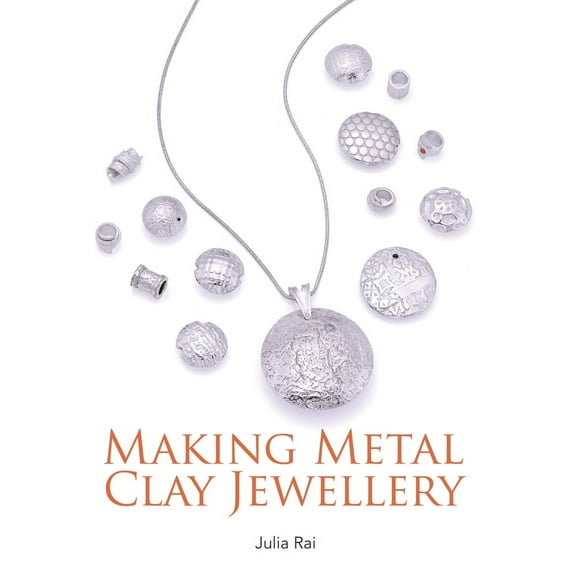 Making Metal Clay Jewellery (Paperback)