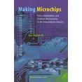 thumbnail image 1 of Urban and Industrial Environments (Paperback): Making Microchips: Policy, Globalization, and Economic Restructuring in the Semiconductor Industry (Paperback), 1 of 1