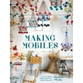 thumbnail image 1 of Making Mobiles: Create Beautiful Polish Pajaki from Natural Materials, (Hardcover), 1 of 1