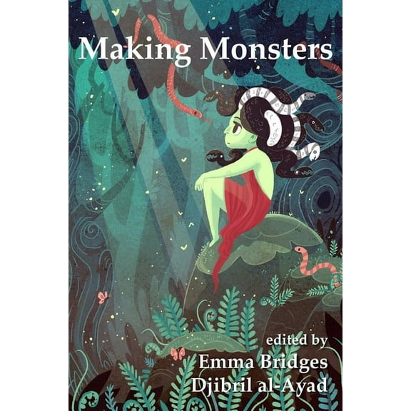 Making Monsters: A Speculative and Classical Anthology, (Paperback)
