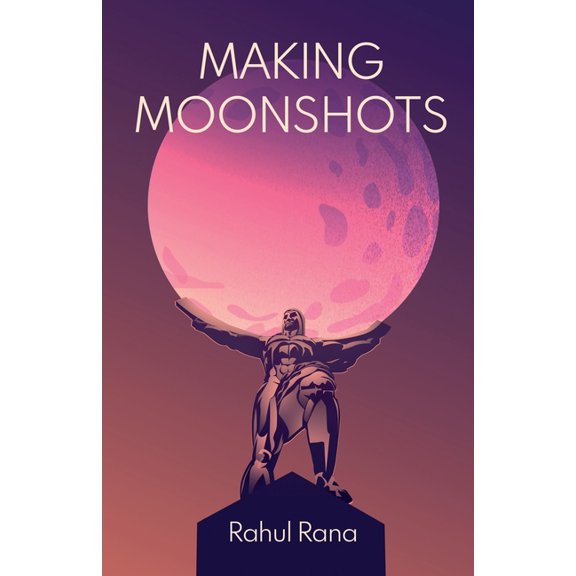 Making Moonshots, (Paperback)