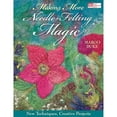 thumbnail image 1 of Pre-Owned Making More Needle-Felting Magic: New Techniques, Creative Projects (Paperback) 156477919X 9781564779199, 1 of 1