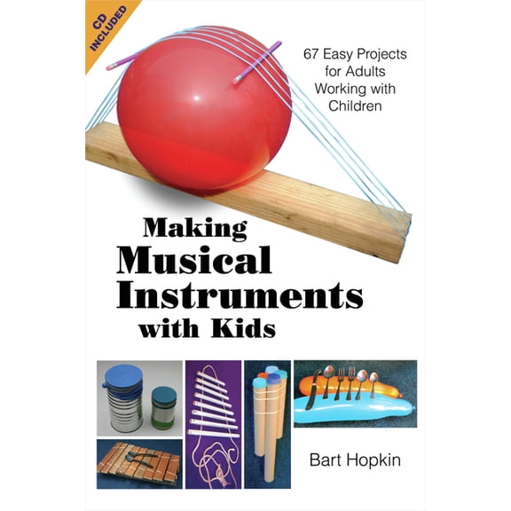 Pre-Owned Making Musical Instruments with Kids: 67 Easy Projects for Adults Working with Children, (Paperback)