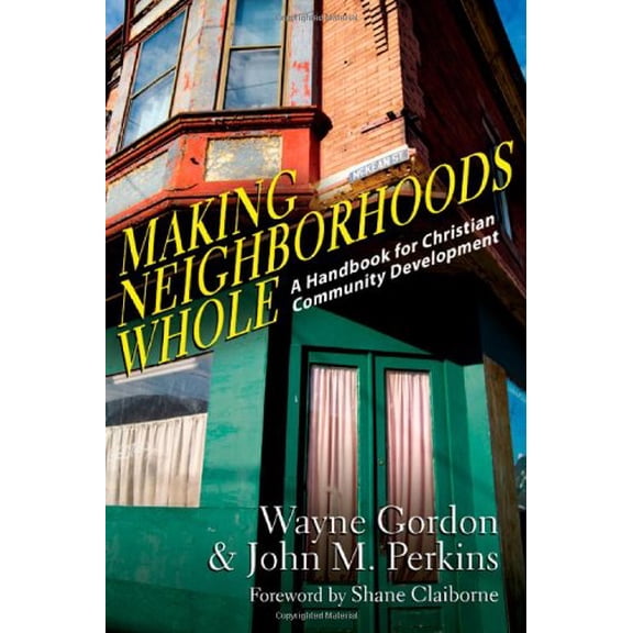 Pre-Owned Making Neighborhoods Whole: A Handbook for Christian Community Development (Paperback) 0830837566 9780830837564