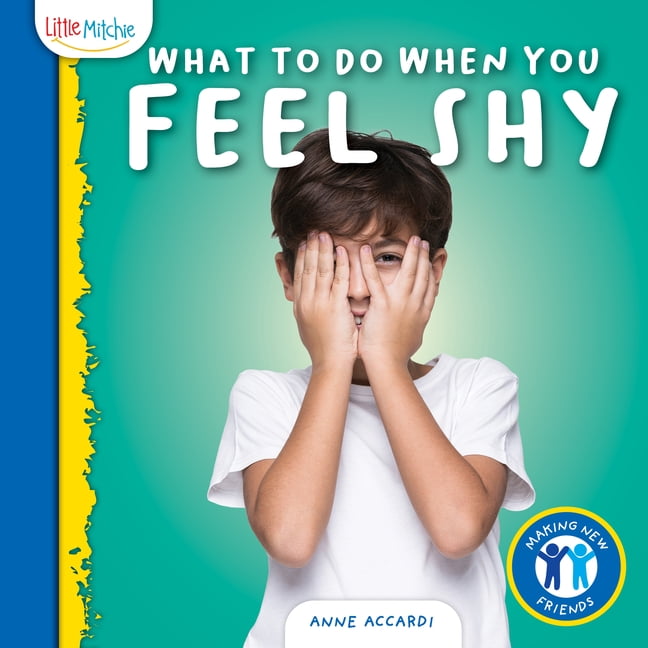 Making New Friends What to Do When You Feel Shy, (Paperback)