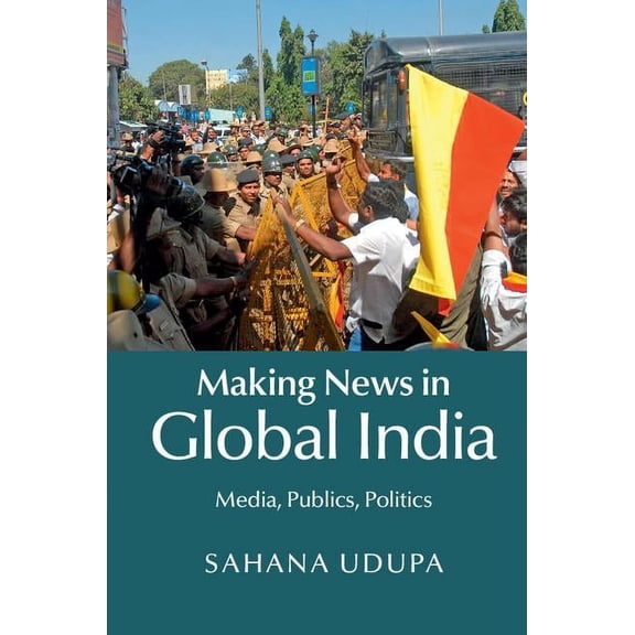 Making News in Global India, (Hardcover)