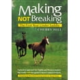 thumbnail image 1 of Pre-Owned Making, Not Breaking: The First Year Under Saddle (Hardcover) 0914327437 9780914327431, 1 of 1