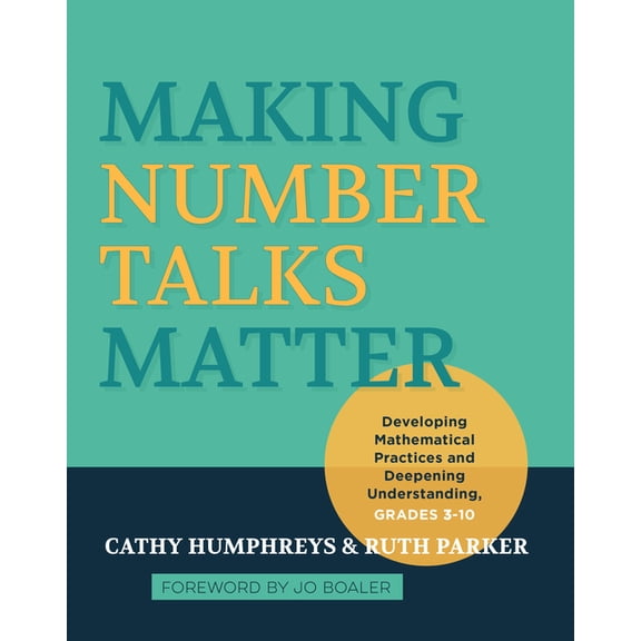Making Number Talks Matter: Developing Mathematical Practices and Deepening Understanding, Grades 3-10 (Paperback)
