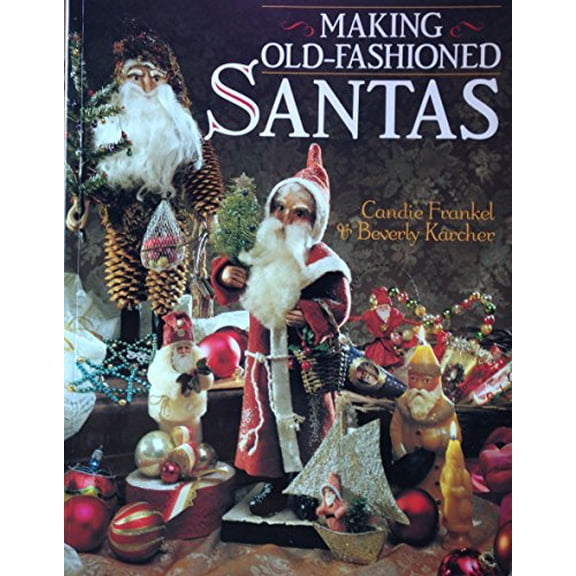 Pre-Owned Making Old-Fashioned Santas (Paperback) 0806988193 9780806988191