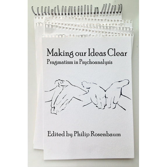 Advances in Cultural Psychology: Constru Making Our Ideas Clear: Pragmatism in Psychoanalysis, (Paperback)