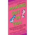 thumbnail image 1 of Making Out Books Making Out in Thai, (Paperback), 1 of 1