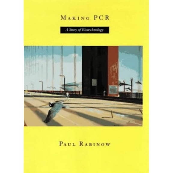 Pre-Owned Making PCR: A Story of Biotechnology (Paperback) by Paul Rabinow