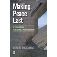 thumbnail image 1 of Making Peace Last: A Toolbox for Sustainable Peacebuilding, (Paperback), 1 of 1