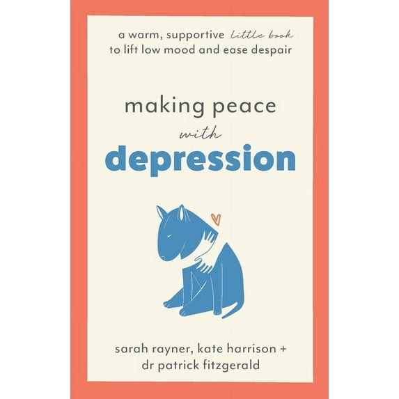 Making Peace with Depression: A warm, supportive little book to lift low mood and ease despair, (Paperback)